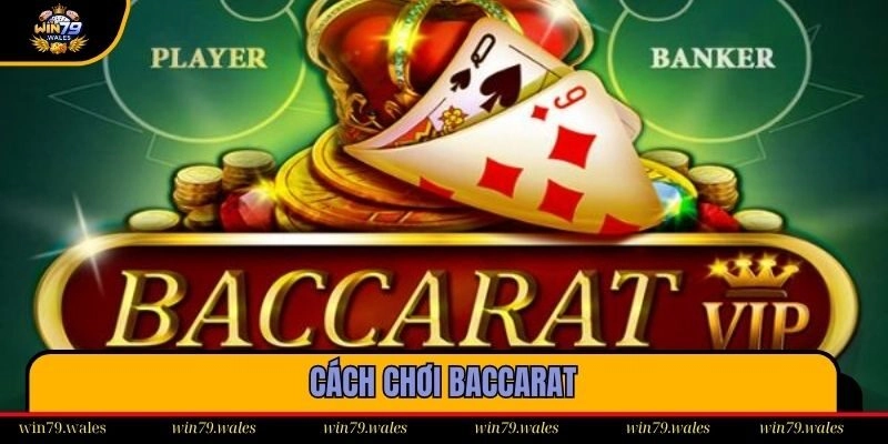 Cách Chơi Baccarat