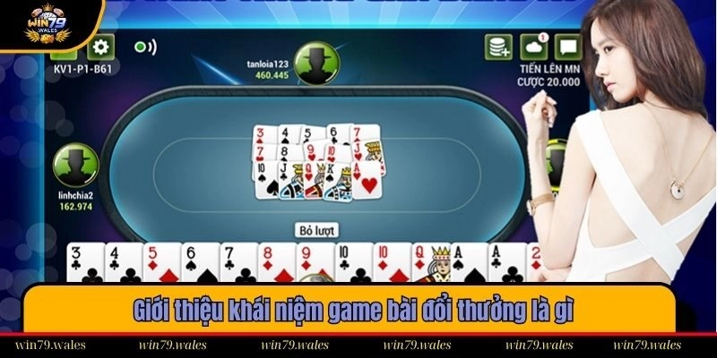 Giới thiệu khái niệm game bài đổi thưởng là gì