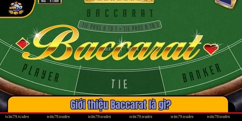 Giới thiệu Baccarat là gì?