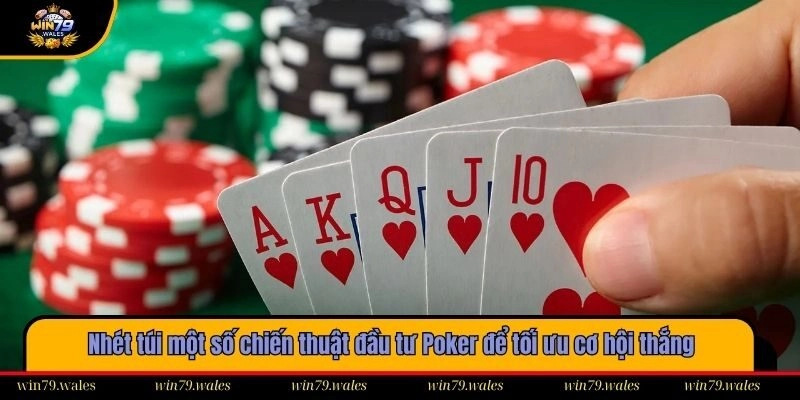 Nhét túi một số chiến thuật đầu tư Poker để tối ưu cơ hội thắng