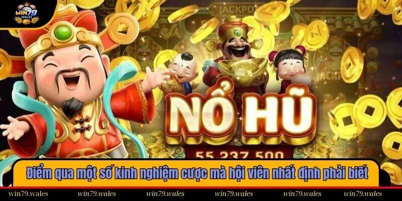 Điểm qua một số kinh nghiệm cược mà hội viên nhất định phải biết