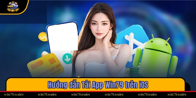 4 bước tải App Win79 trên thiết bị có hệ điều hành iOS