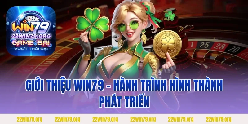 Giới thiệu Win79 – Hành trình hình thành phát triển